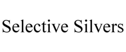 SELECTIVE SILVERS trademark