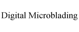 DIGITAL MICROBLADING trademark