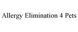 ALLERGY ELIMINATION 4 PETS trademark