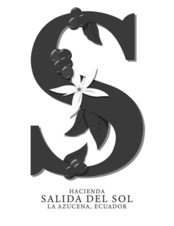 S HACIENDA SALIDA DEL SOL LA AZUCENA, ECUADOR trademark