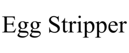 EGG STRIPPER trademark