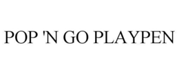 POP 'N GO PLAYPEN trademark