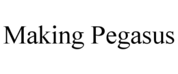 MAKING PEGASUS trademark