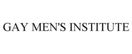 GAY MEN'S INSTITUTE trademark