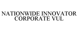 NATIONWIDE INNOVATOR CORPORATE VUL trademark