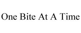 ONE BITE AT A TIME trademark