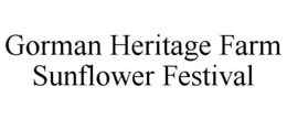 GORMAN HERITAGE FARM SUNFLOWER FESTIVAL trademark