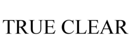 TRUE CLEAR trademark