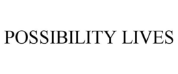 POSSIBILITY LIVES trademark
