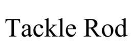 TACKLE ROD trademark