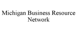 MICHIGAN BUSINESS RESOURCE NETWORK trademark