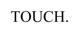 TOUCH. trademark