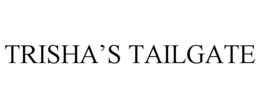 TRISHA'S TAILGATE trademark