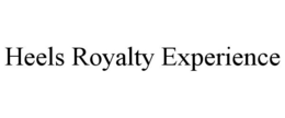 HEELS ROYALTY EXPERIENCE trademark