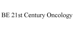 BE 21ST CENTURY ONCOLOGY trademark