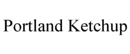 PORTLAND KETCHUP trademark