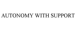 AUTONOMY WITH SUPPORT trademark