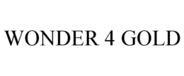 WONDER 4 GOLD trademark