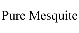 PURE MESQUITE trademark