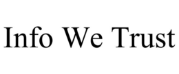 INFO WE TRUST trademark
