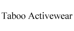 TABOO ACTIVEWEAR trademark