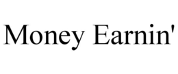 MONEY EARNIN' trademark