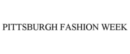 PITTSBURGH FASHION WEEK trademark