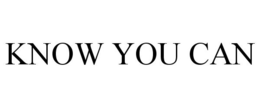 KNOW YOU CAN trademark