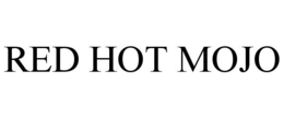 RED HOT MOJO trademark