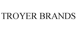 TROYER BRANDS trademark
