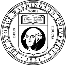 THE GEORGE WASHINGTON UNIVERSITY 1821 DEUS NOBIS FIDUCIA trademark