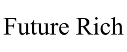 FUTURE RICH trademark