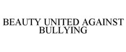 BEAUTY UNITED AGAINST BULLYING trademark