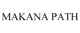 MAKANA PATH trademark
