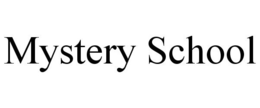 MYSTERY SCHOOL trademark
