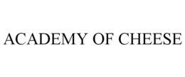 ACADEMY OF CHEESE trademark