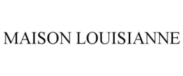 MAISON LOUISIANNE trademark