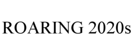 ROARING 2020S trademark