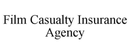 FILM CASUALTY INSURANCE AGENCY trademark