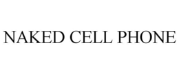NAKED CELL PHONE trademark
