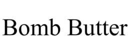BOMB BUTTER trademark