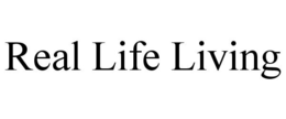 REAL LIFE LIVING trademark