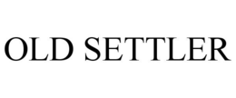 OLD SETTLER trademark