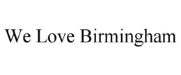 WE LOVE BIRMINGHAM trademark