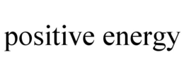 POSITIVE ENERGY trademark