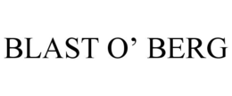 BLAST O' BERG trademark