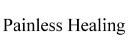 PAINLESS HEALING trademark