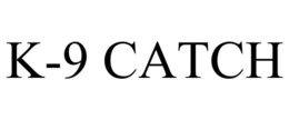 K-9 CATCH trademark