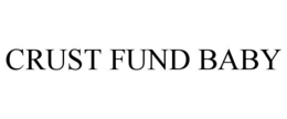CRUST FUND BABY trademark