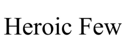 HEROIC FEW trademark